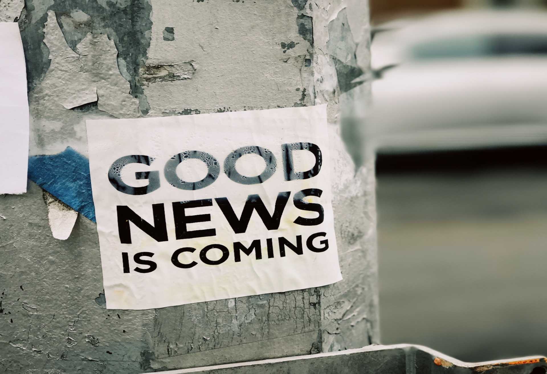 Good news is coming